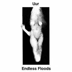 Uur : Uur - Endless Floods